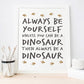 Guide To Dinosaurs - Always Be Yourself - Canvas Wall Art